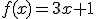 f(x)=3x+1