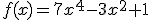 f(x)=7x^4-3x^2+1