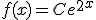 f(x)=Ce^2^x