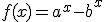 f(x)=a^{x}-b^{x}