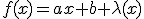 f(x)=ax+b+\lambda(x)