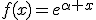 f(x)=e^{\alpha x}