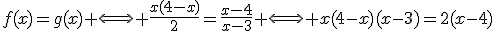 f(x)=g(x) \Longleftrightarrow \frac{x(4-x)}{2}=\frac{x-4}{x-3} \Longleftrightarrow x(4-x)(x-3)=2(x-4)