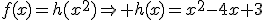 f(x)=h(x^2)\Rightarrow h(x)=x^2-4x+3