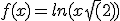 f(x)=ln(x\sqrt(2))