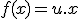 f(x)=u.x