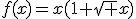 f(x)=x(1+\sqr x)