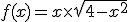 f(x)=x\times\sqrt{4-x^2}