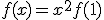 3$\;\forall x\in\mathbb{R}\;,\;f(x)=x^2f(1)
