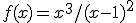 f(x)=x^3/(x-1)^2
