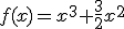 f(x)=x^3+\frac{3}{2}x^2