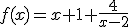 f(x)=x+1+\frac{4}{x-2}