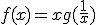 f(x)=xg(\frac{1}{x})