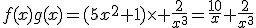 f(x)g(x)=(5x^2+1)\times \frac{2}{x^3}=\frac{10}{x}+\frac{2}{x^3}