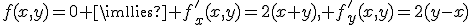 f(x,y)=0 \implies f'_x(x,y)=2(x+y), f'_y(x,y)=2(y-x)
