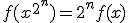 f(x^{2^{n}})=2^{n}f(x)