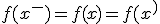 f(x^-) = f(x) = f(x^+)