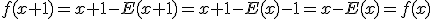 f(x+1)=x+1-E(x+1)=x+1-E(x)-1=x-E(x)=f(x)