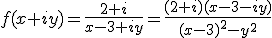 f(x+iy)=\frac{2+i}{x-3+iy}=\frac{(2+i)(x-3-iy)}{(x-3)^2-y^2