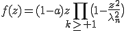 f(z)=(1-a)z\prod_{k\geq 1}\big(1-\frac{z^2}{\lambda_n^2}\big)