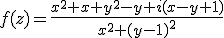 f(z)=\frac{x^2+x+y^2-y+i(x-y+1)}{x^2+(y-1)^2