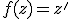 f(z)=z'