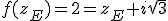 f(z_E)=2=z_E+i\sqrt{3}