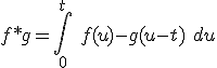 f*g = \int_0^t\ f(u)-g(u-t)\ du