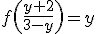 f\(\frac{y+2}{3-y}\)=y