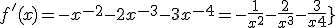 f^'(x)=-x^{-2}-2x^{-3}-3x^{-4}=-\frac{1}{x^2}-\frac{2}{x^3}-\frac{3}{x^4}