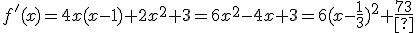 f^'(x)=4x(x-1)+2x^2+3=6x^2-4x+3=6(x-\frac{1}{3})^2+\frac{7}{3}