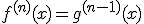 f^{(n)}(x)=g^{(n-1)}(x)
