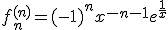 f^{(n)}_n=(-1)^nx^{-n-1}e^{\frac{1}{x}}