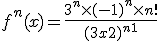 f^{n} (x) = \frac{3^n \times (-1)^n \times n!}{ (3x+2)^{n+1}}
