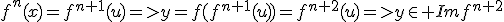 f^n(x)=f^{n+1}(u)=>y=f(f^{n+1}(u))=f^{n+2}(u)=>y\in Imf^{n+2}
