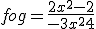 f o g = \frac{2x^2-2}{-3x^2+4}