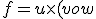 f=u\times(vow
