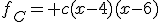 f_{C}= c(x-4)(x-6)