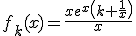 f_{k}(x)=\frac{xe^{x}\(k+\frac{1}{x}\)}{x}