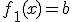 f_1(x)=b