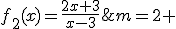 m=2 ;f_2(x)=\frac{2x+3}{x-3}