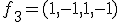f_3=(1,-1,1,-1)