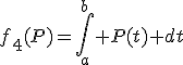 f_4(P)=\Bigint_a^b P(t) dt