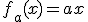 f_a (x) = ax