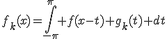f_k(x)=\int_{-\pi}^{\pi} f(x-t) g_k(t) dt