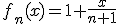 f_n(x)=1+\frac{x}{n+1}