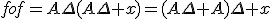 fof=A\Delta(A\Delta x)=(A\Delta A)\Delta x