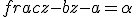 frac{z-b}{z-a}=\alpha