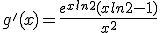 g'(x)=\frac{e^{xln2}(xln2-1)}{x^2}