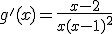 g'(x)=\frac{x-2}{x(x-1)^2}